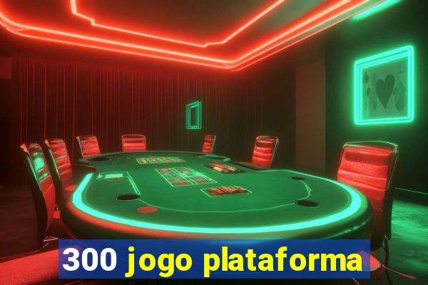 300 jogo plataforma